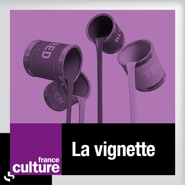 France Culture - LA VIGNETTE